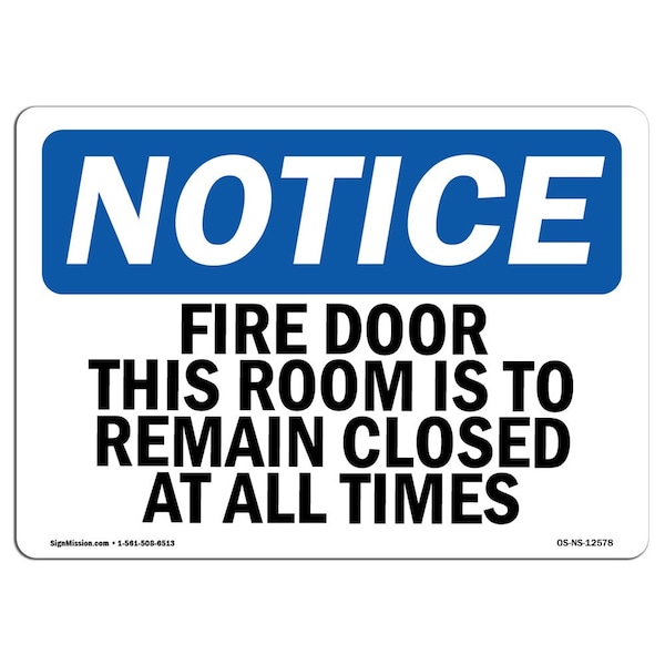Signmission OSHA, Fire Door This Door Is To Remain Closed, 14in X 10in Rigid Plastic, 10" W, 14" L, Landscape OS-NS-P-1014-L-12578 - main